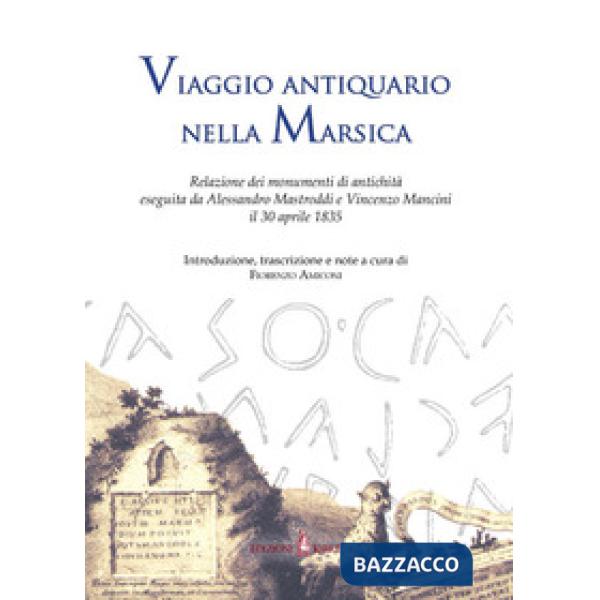 Viaggio antiquario nella Marsica. Relazione dei monumenti di antichità eseguita 