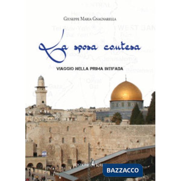 Sposa contesa. Viaggio nella prima Intifada (La)