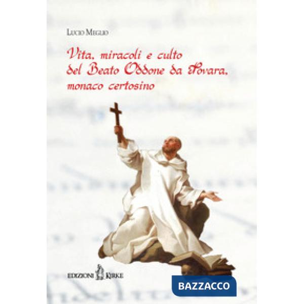 Vita, miracoli e culto del beato Oddone da Novara, monaco certosino