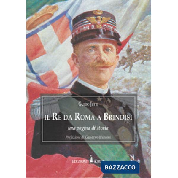 Re da Roma a Brindisi. Una pagina di storia (Il)