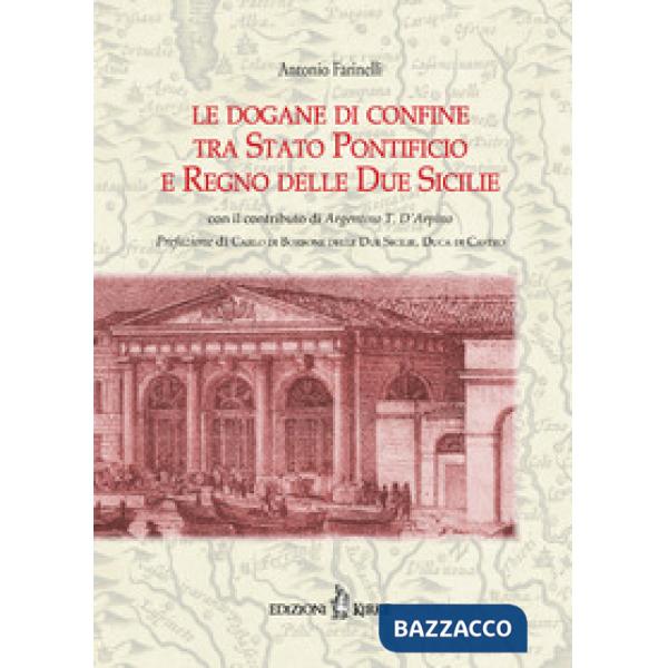 Dogane di confine tra Stato Pontificio e Regno delle due Sicilie (Le)
