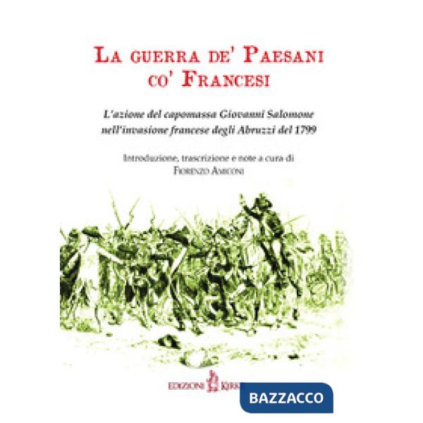 Guerra de' paesani co' francesi. L'azione del capomassa Giovanni Salomone nell'invasione francese degli Abruzzi nel 1799 (La)