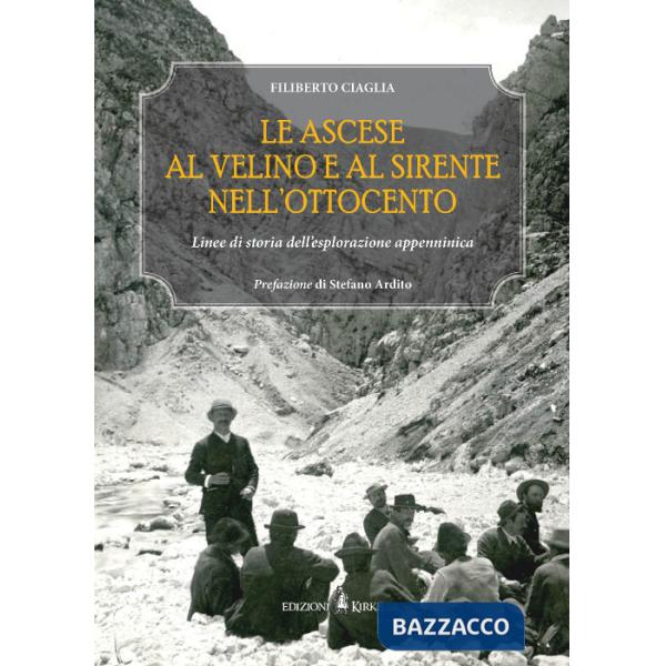 Ascese al Velino e al Sirente nell'Ottocento. Linee di storia dell'esplorazione appenninica (Le)