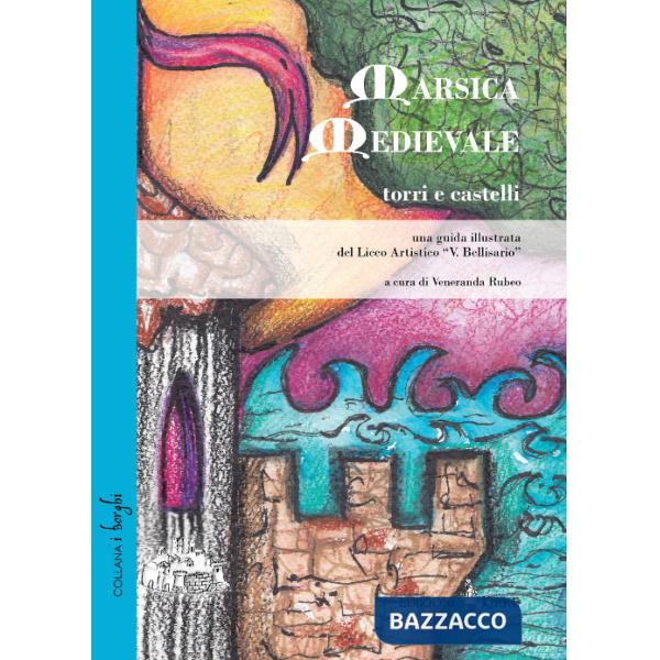 Marsica Medievale. Torri e castelli