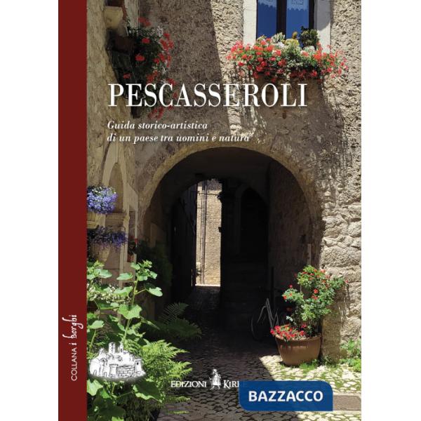 Pescasseroli. Guida storico-artistica di un paese tra uomini e natura
