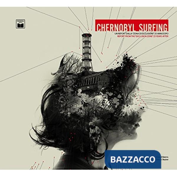 Chernobyl surfing. Ediz. illustrata