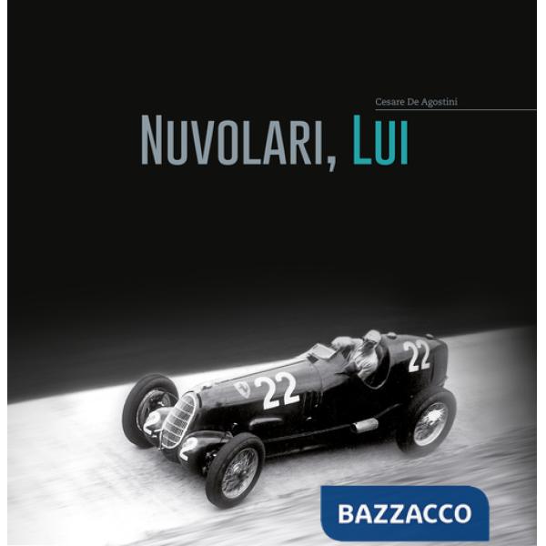Nuvolari, lui. Ediz. bilingue
