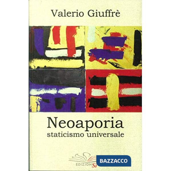 Neoaporia. Staticismo universale