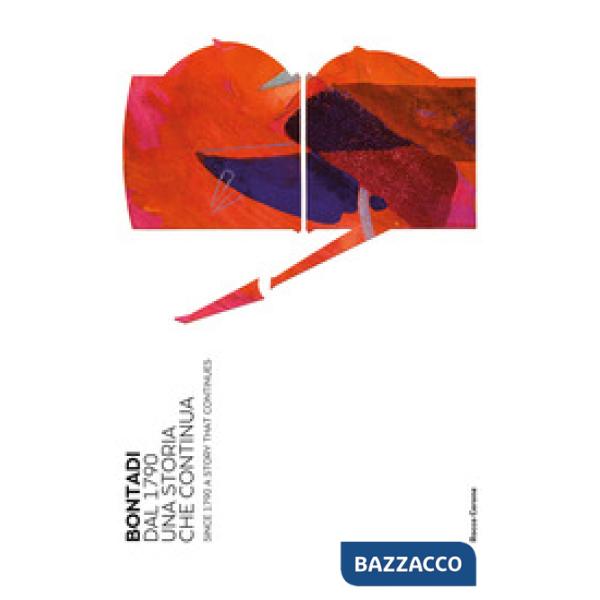 Bontadi. Dal 1790 una storia che continua. Ediz. multilingue