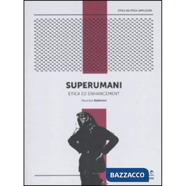 Superumani. Etica e potenziamento umano