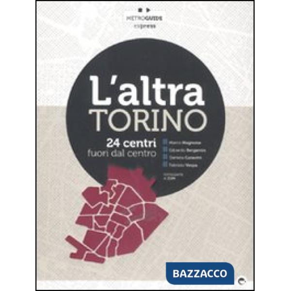Altra Torino. 24 centri fuori dal centro (L')