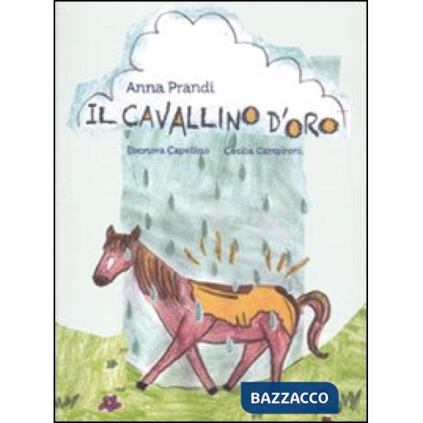 Cavallino d'oro. Ediz. illustrata (Il)