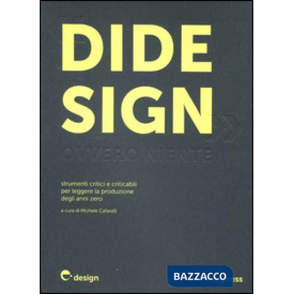 Didesign: ovvero niente. Strumenti critici e criticabili per leggere la produzio