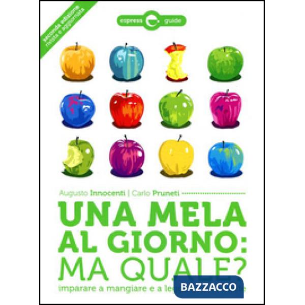 Mela al giorno: ma quale? Imparare a mangiare e a leggere le etichette (Una)