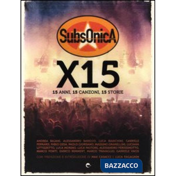 Subsonica x 15. 15 anni, 15 canzoni, 15 storie