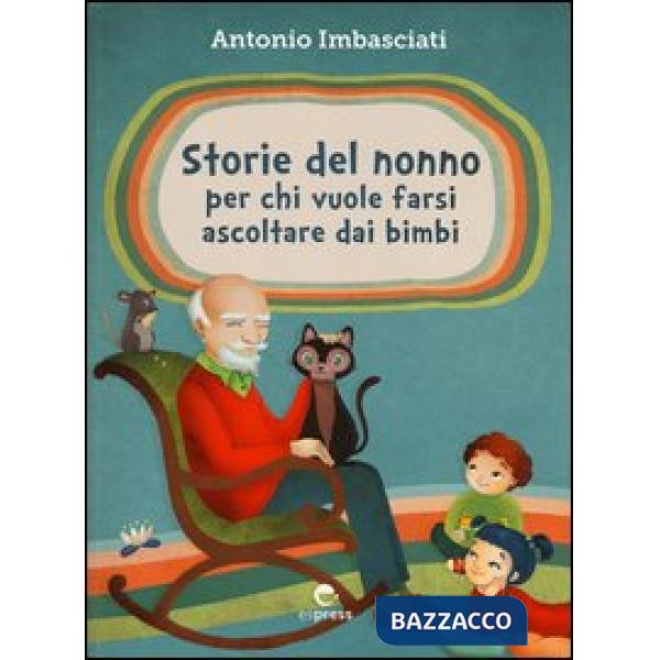 Storie del nonno. Per chi vuole farsi ascoltare dai bambini