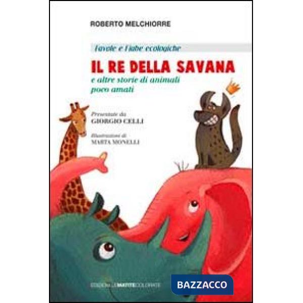 Re della savana. E altre storie di animali poco amati. Ediz. italiana e inglese 