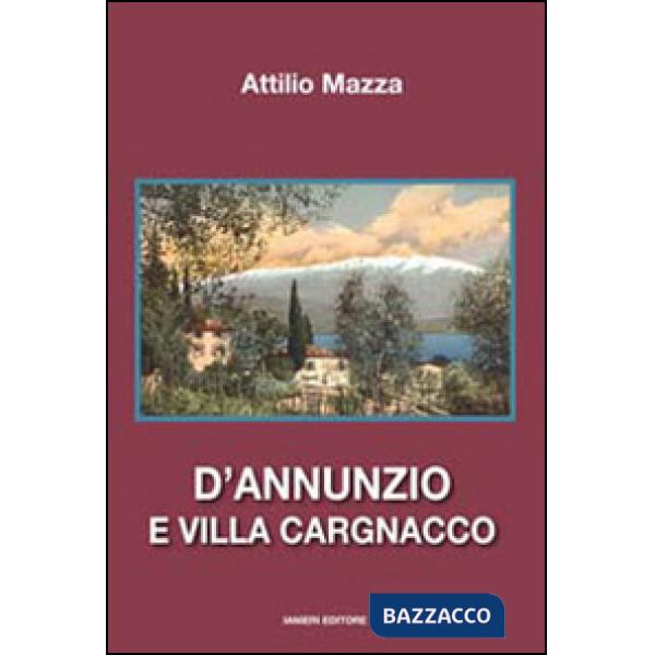 D'Annunzio e villa Cargnacco