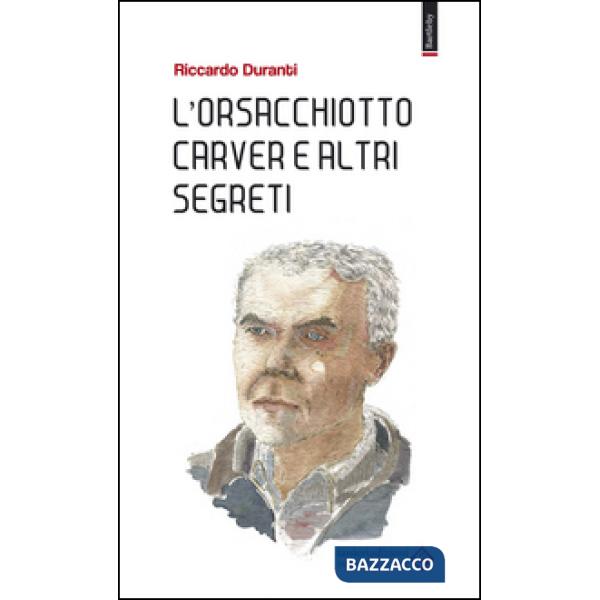 Orsacchiotto Carver e altri segreti (L')