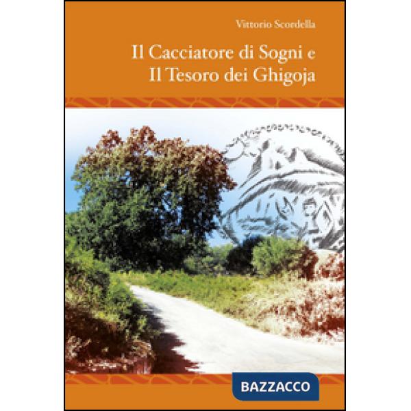 Cacciatore di sogni e il tesoro dei Ghigoja (Il)