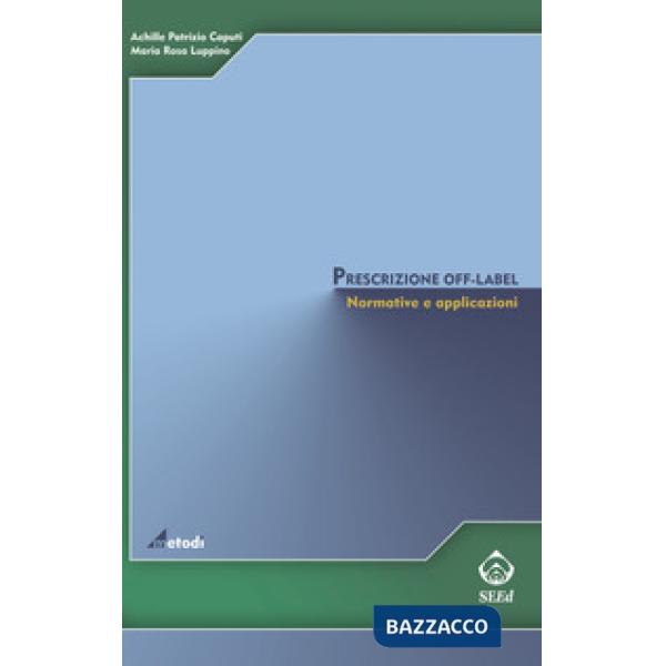 Prescrizione off-label. Normative e applicazioni