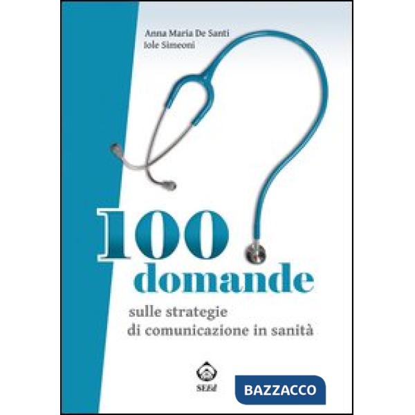 100 domande sulle strategie di comunicazione in sanità