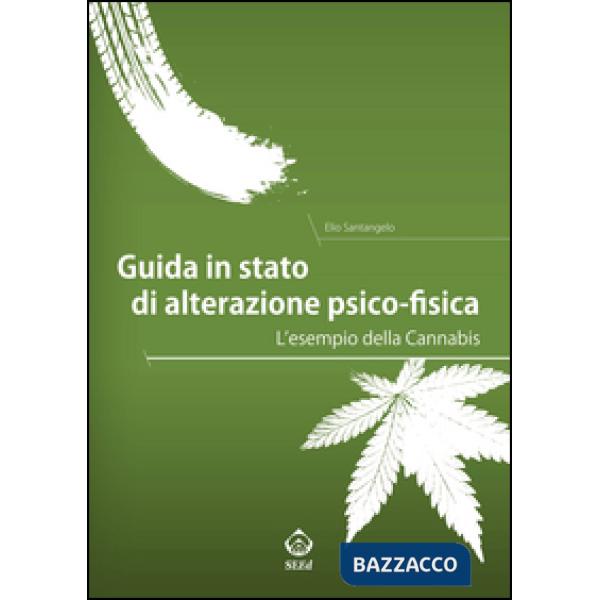 Guida in stato di alterazione psico-fisica. L'esempio della Cannabis