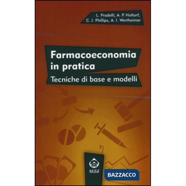 Farmacoeconomia in pratica. Tecniche di base e modelli
