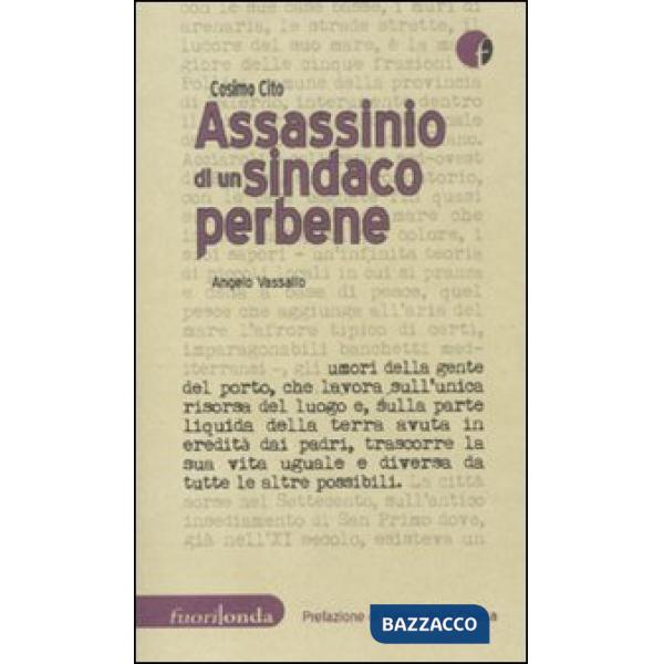Assassino di un sindaco perbene. Angelo Vassallo