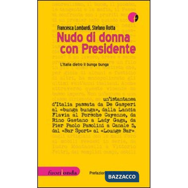 Nudo di donna con Presidente. L'Italia dietro il bunga bunga