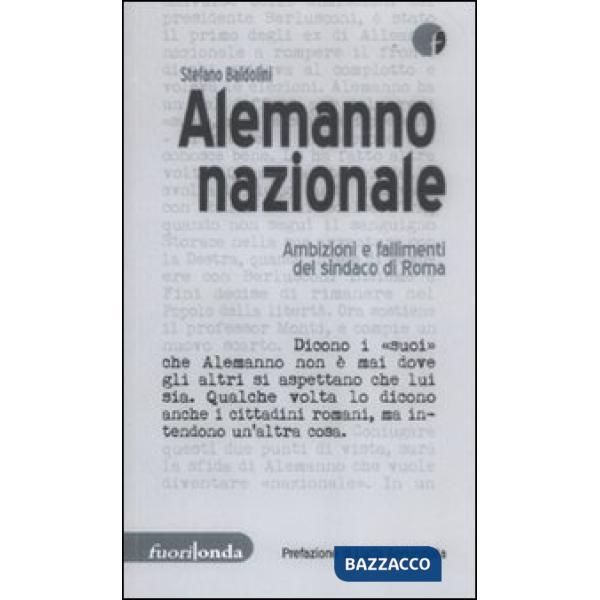 Alemanno nazionale. Ambizioni e fallimenti del sindaco di Roma