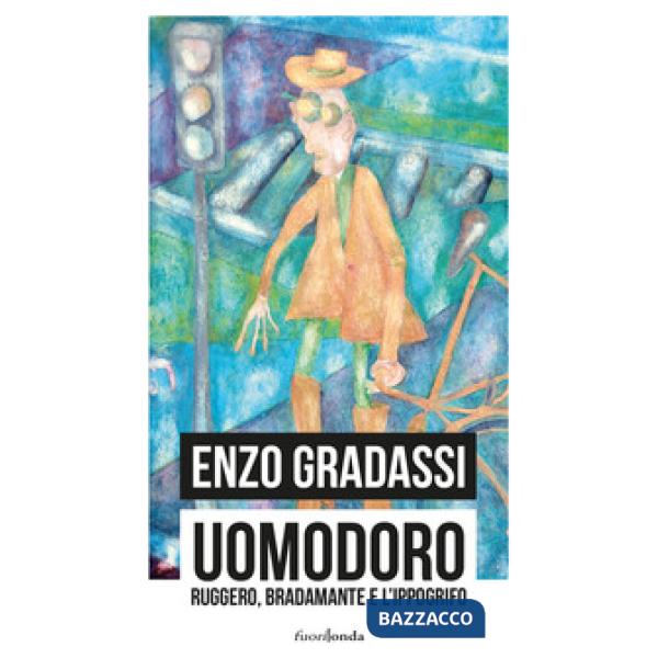 Uomodoro. Ruggero, Bradamante e l'ippogrifo