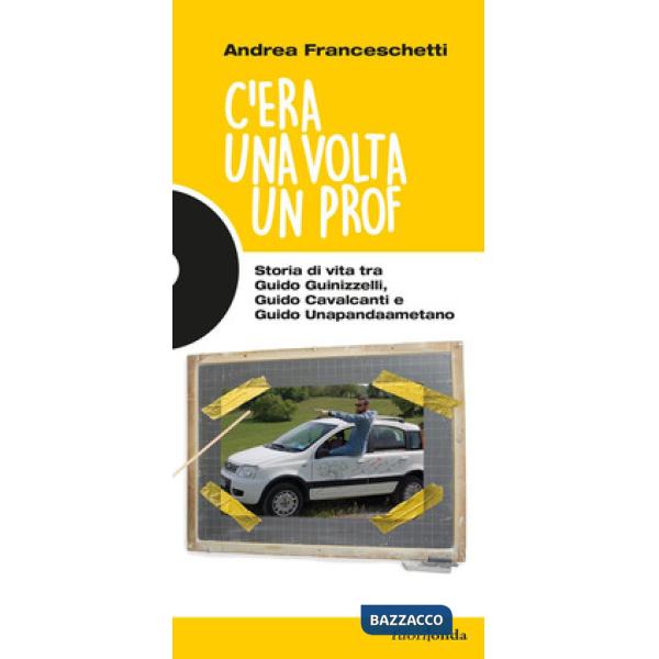 C'era una volta un prof. Storia di vita tra Guido Guinizzelli, Guido Cavalcanti 