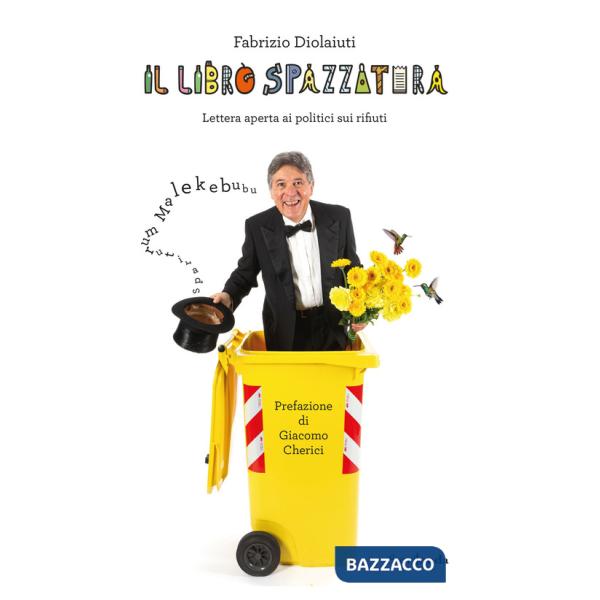 Libro spazzatura. Lettera aperta ai politici sui rifiuti (Il)