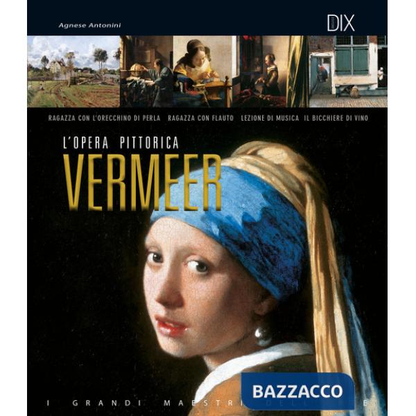 Vermeer. L'opera pittorica completa