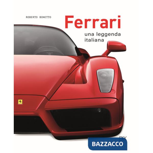 Ferrari. Una leggenda italiana. Ediz. illustrata