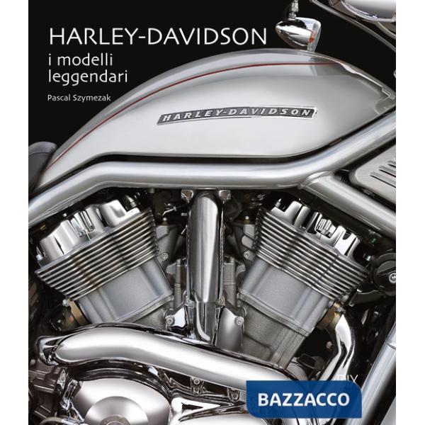 Harley-Davidson. I modelli leggendari. Ediz. a colori