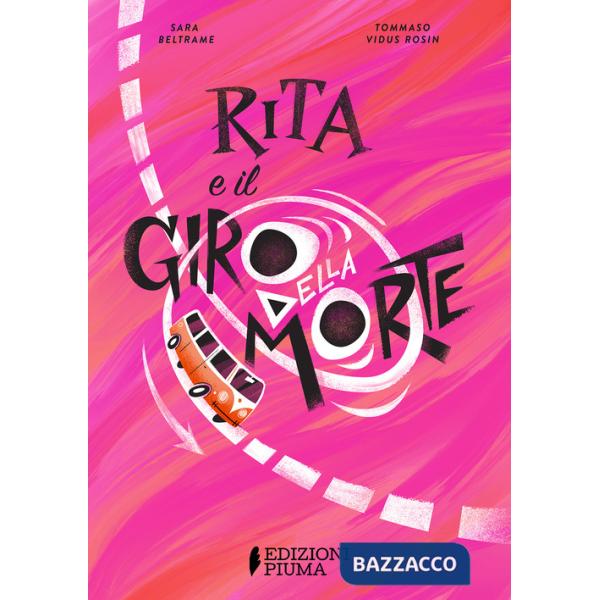 Rita e il giro della morte. Ediz. a colori