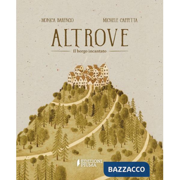 Altrove. Il borgo incantato. Ediz. a colori