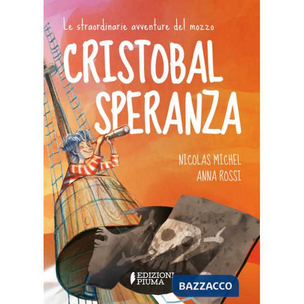 Straordinarie avventure del mozzo Cristobal Speranza per mari e oceani, nell'era di animali fantastici, isole misteriose e briga