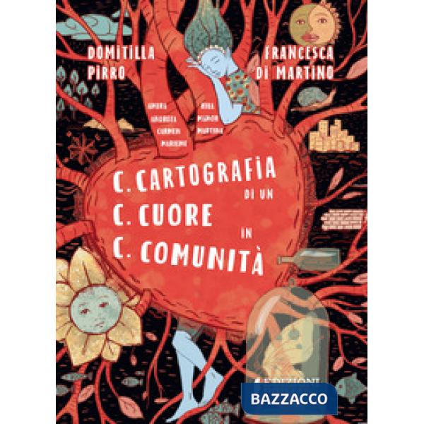 C.C.C. Cartografia di un cuore in comunità. Ediz. a colori
