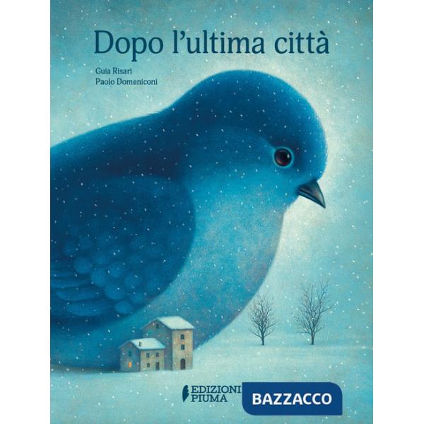 Dopo l'ultima città. Ediz. a colori