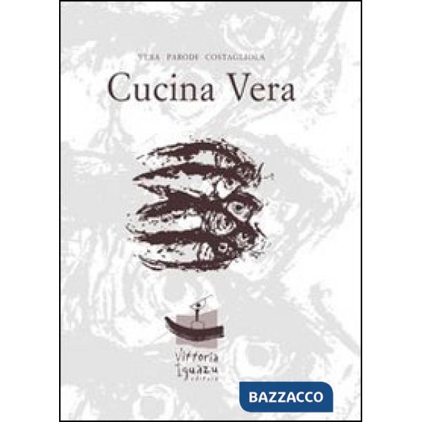 Cucina Vera. Recetas de la abuela. Tuscan cooking tips. Ediz. spagnola e inglese