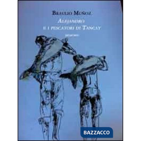 Alejandro e i pescatori di Tancay. Memorie