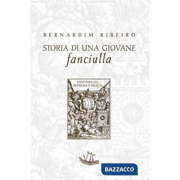 Storia di una giovane fanciulla. Menina e Moça