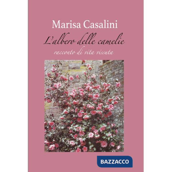 Albero delle camelie. Racconto di vita vissuta (L')