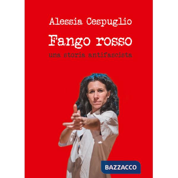 Fango rosso. Una storia antifascista