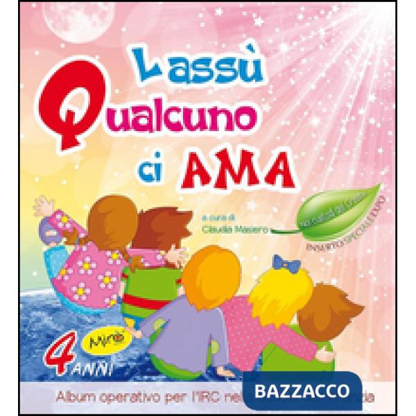 LASSU' QUALCUNO CI AMA 4 ANNI