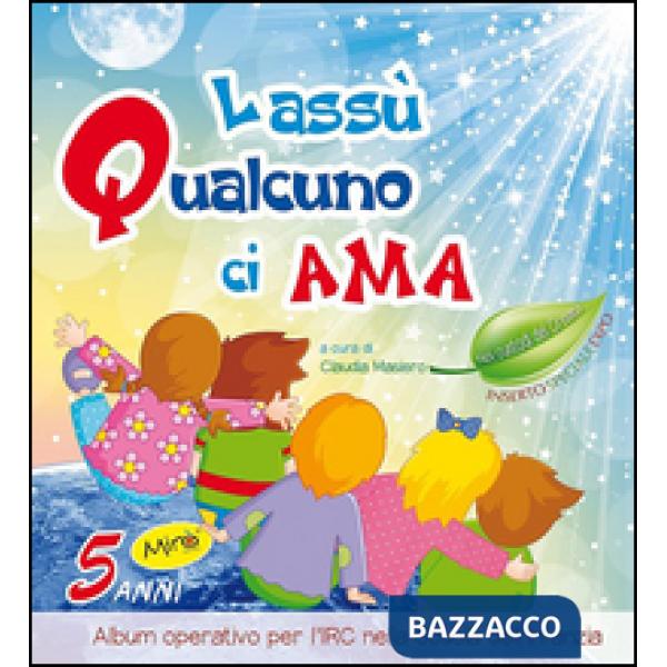 LASSU' QUALCUNO CI AMA 5 ANNI