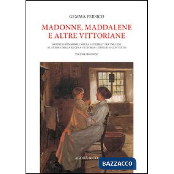 Madonne, Maddalene e altre vittoriane. Modelli femminili nella letteratura ingle